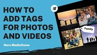 How to Add Tags for Photos & Videos | Nero MediaHome Tutorial