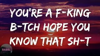 Atlus - You're a F**king B*tch Hope You Know That Sh*t (Lyrics)