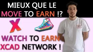 LE NOUVEAU CONCURRENT DU MOVE TO EARN : LE WATCH TO EARN XCAD NETWORK - GAGNER DES CRYPTOS AVEC XCAD