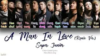 Super Junior (슈퍼주니어) – A Man In Love (Remix Ver.) (갈증) (Color Coded Lyrics) [Han/Rom/Eng]