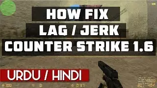 How to Fix Lag / Jerk Counter Strike 1.6 Still working