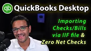 QuickBooks Desktop: Zero Net Checks & Importing checks with items from Excel