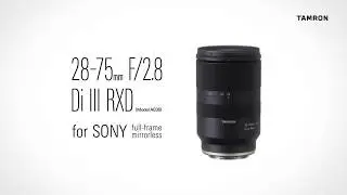 Introducing Tamron's NEW 28-75mm F/2.8 Di III RXD For Sony Full Frame Mirrorless