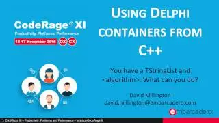 Using Delphi containers like TList from C++ with David Millington - CodeRageXI