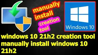 how to manually install windows 10 21h2 l 21H2 download  install manually windows 21h2 creation tool