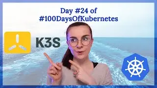 K3s and k3sup Overview: Day 24 of #100DaysOfKuberentes