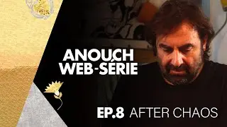 André Manoukian - Sur les pas d'Anouch #8 : After Chaos