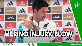 Merino OUT FOR WEEKS | Mikel Arteta confirms BROKEN SHOULDER