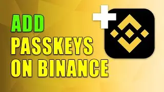 How to Add Passkeys on Binance | Full Guide