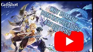 Why So Many Content Creators are Quitting Genshin | Genshin Impact