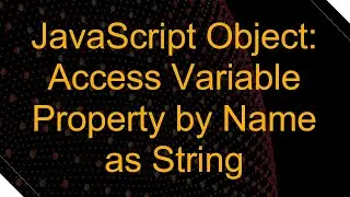 JavaScript Object: Access Variable Property by Name as String