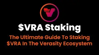 $VRA Staking Tutorial: The Ultimate Guide To $VRA Staking & The Verasity Ecosystem