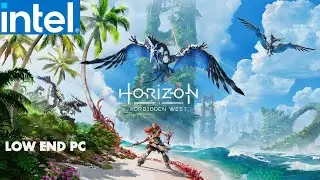 Horizon Forbidden West Intel HD / Intel UHD Low End PC