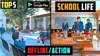 Top 5 School Life/Simulator Games For Android 2023 ||Open World High Graphics School Simulator Games