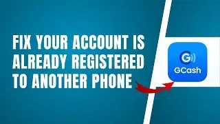Your Account Is Already Registered To Another Phone In GCash Fix!