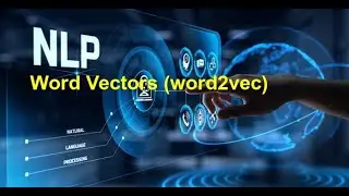 NLP with Transformers: Word Vectors | Episode 2