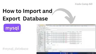 How to Import and Export Database | Code Camp BD - #code_camp_bd #database #xamppmysql #mysql