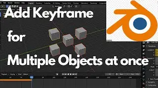 How to add Keyframe for multiple objects in blender 2.9