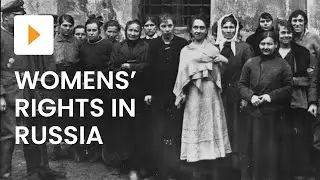 Women in Russia: Life After 1917 | History | ClickView