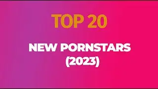TOP 20 New Pornstars (2023)