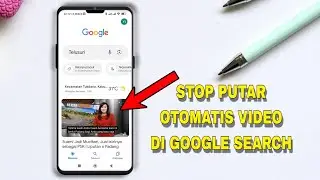 Cara menonaktifkan putar otomatis video di google search