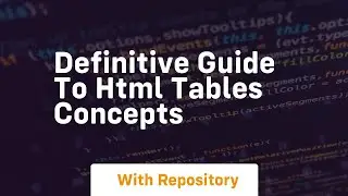 Definitive guide to html tables concepts