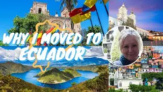 Why I Moved to Ecuador