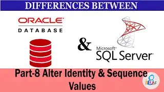 Alter | Change Identify and Sequence Start Value Part 8 - Basics of Oracle and MSSQL Server