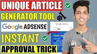 100% UNIQUE Article Generator Tool 2021 | Instant Google AdSense Approval Trick