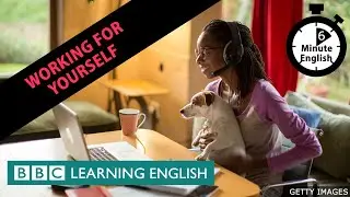 Working for yourself - 6 Minute English