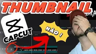 💥DICA para CRIAR THUMBNAIL com o CAPCUT para PC💥