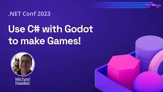 Use C# with Godot to make Games! | .NET Conf 2023