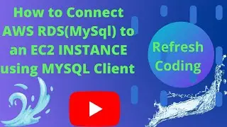 AWS RDS(MySql) | How to Connect  to an EC2 INSTANCE using MYSQL Client