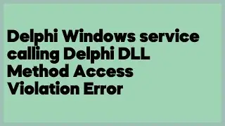 Delphi Windows service calling Delphi DLL Method Access Violation Error  (1 answer)