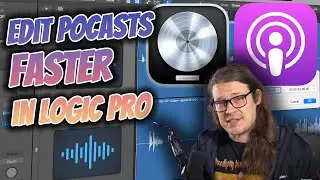 Edit Podcasts FASTER in Logic Pro