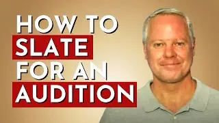 Commercial Acting: How to Slate for an Audition