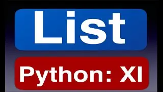 List in Python Class 11 | Python for Class 11 | IP for Class 11 | CS for Class 11