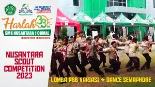 Harlah 33 Tahun 2023 | Nusantara Scout Competition - Lomba PBB Variasi dan Dance Semaphore