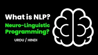 What is Neuro Linguistic Programming (NLP)? Urdu / Hindi