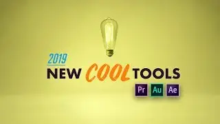 New 2019 Video and Audio Tools Coming to Premiere Pro, Audition & After Effects
