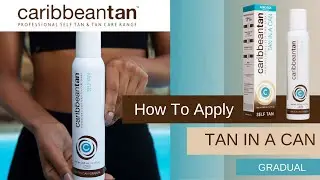 How to apply Caribbeantan Tan In Can Gradual | Caribbeantan