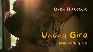 UNANG GIRA MAGODANG HO (OFFICIAL MUSIC VIDEO) OSEN HUTASOIT