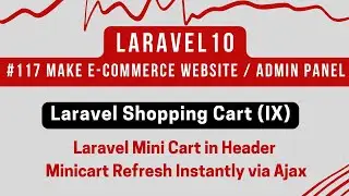 Laravel 10 Tutorial #117 | Laravel Shopping Cart (IX) | Integrate Laravel Mini Cart at Header