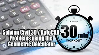 Solving Civil 3D / AutoCAD Problems using the Geometric Calculator