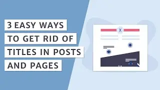 How to Remove Page and Post Titles in WordPress? [Three Methods]