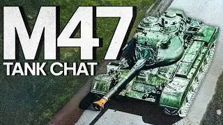 M47 - The Most Boring Tank Ever? | Tank Chat #178