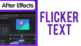 How to Make a Flicker Text Animation in After Effects