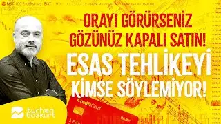 Orayı görürseniz gözünüz kapalı satın! Esas tehlikeyi kimse söylemiyor! | Turhan Bozkurt