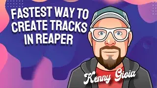 Fastest Way to Create Tracks in REAPER