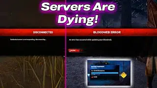 Dead By Daylight Servers Are Dying...